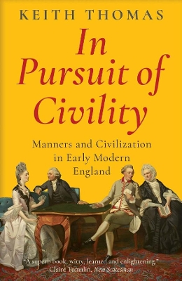 In Pursuit of Civility: Manners and Civilization in Early Modern England book