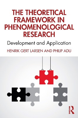 The Theoretical Framework in Phenomenological Research: Development and Application book