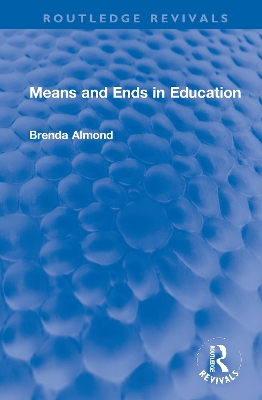 Means and Ends in Education book