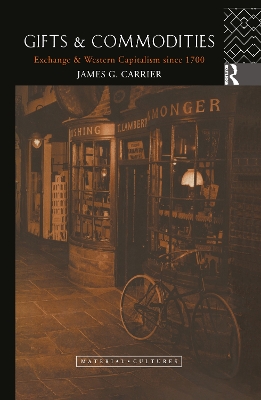 Gifts and Commodities by James G. Carrier