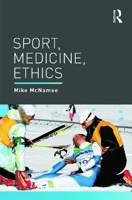 Sport, Medicine, Ethics by Mike McNamee