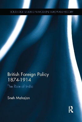 British Foreign Policy 1874-1914 by Sneh Mahajan