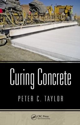 Curing Concrete by Peter C. Taylor