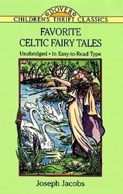 Favorite Celtic Fairy Tales by Joseph Jacobs