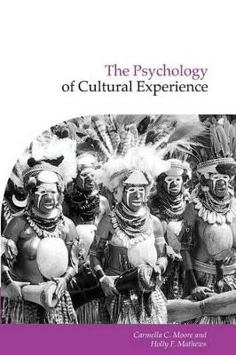 The Psychology of Cultural Experience by Carmella C. Moore