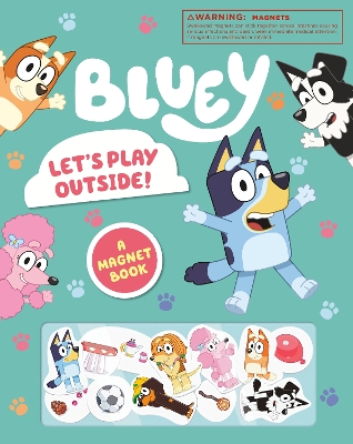 Bluey: Let's Play Outside!: A Magnet Book book