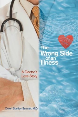 The Wrong Side of an Illness: A Doctor's Love Story book