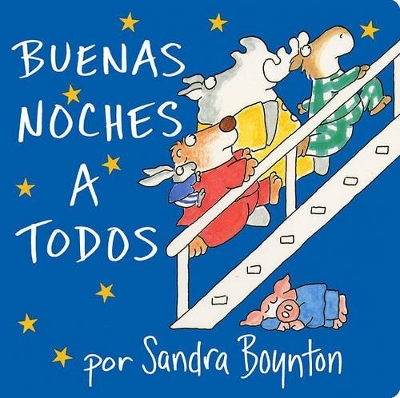 The Buenas Noches a Todos (the Going to Bed Book) by Sandra Boynton