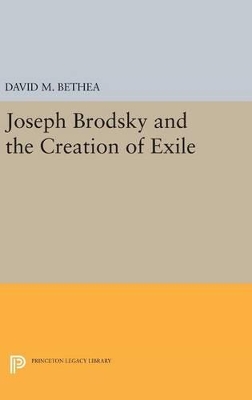 Joseph Brodsky and the Creation of Exile book