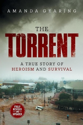 Torrent: A True Story of Heroism and Survival (2nd Editi book