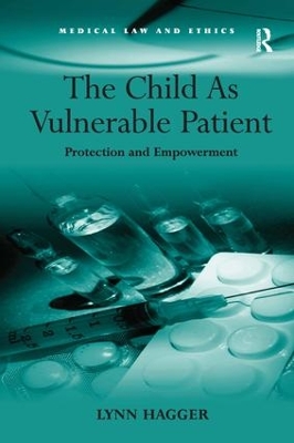 The Child As Vulnerable Patient: Protection and Empowerment book