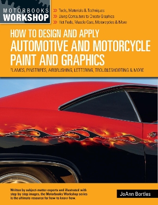 How to Design and Apply Automotive and Motorcycle Paint and Graphics: Flames, Pinstripes, Airbrushing, Lettering, Troubleshooting & More book