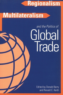 Regionalism, Multilateralism, and the Politics of Global Trade book