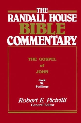 Randall House Bible Commentary: The Gospel of John book