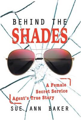 Behind the Shades by Sue Ann Baker