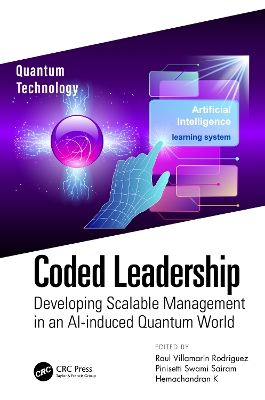 Coded Leadership: Developing Scalable Management in an AI-induced Quantum World by Raul Villamarin Rodriguez