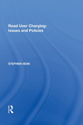 Road User Charging: Issues and Policies by Stephen Ison