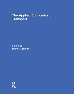 The Applied Economics of Transport by Mark Taylor