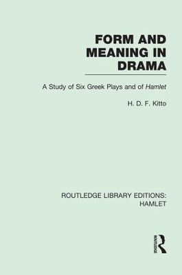 Form and Meaning in Drama by H. D. F. Kitto