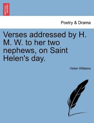 Verses Addressed by H. M. W. to Her Two Nephews, on Saint Helen's Day. book