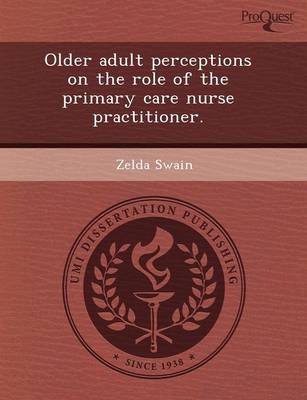 Older Adult Perceptions on the Role of the Primary Care Nurse Practitioner book