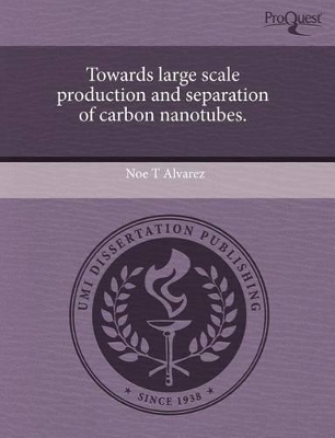 Towards Large Scale Production and Separation of Carbon Nanotubes book