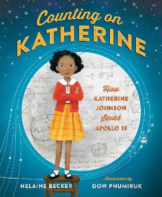 Counting on Katherine: How Katherine Johnson Saved Apollo 13 book