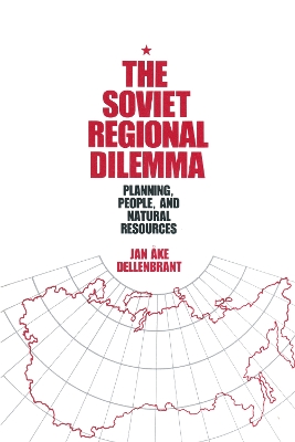 The Soviet Regional Dilemma by Jan Ake Dellenbrant