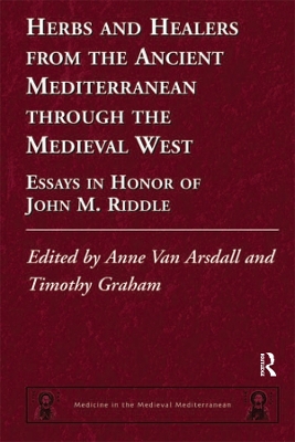 Herbs and Healers from the Ancient Mediterranean through the Medieval West: Essays in Honor of John M. Riddle book