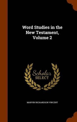 Word Studies in the New Testament, Volume 2 book