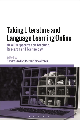 Taking Literature and Language Learning Online: New Perspectives on Teaching, Research and Technology by Amos Paran