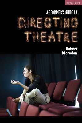 A Beginner’s Guide to Directing Theatre book