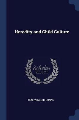 Heredity and Child Culture book