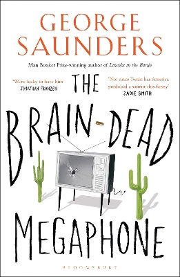 The The Brain-Dead Megaphone by George Saunders
