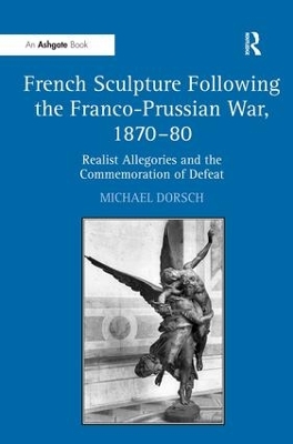 French Sculpture Following the Franco-Prussian War, 1870-80 book