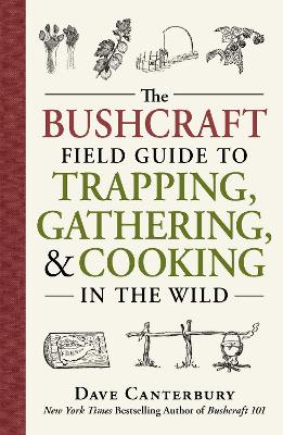 Bushcraft Field Guide to Trapping, Gathering, and Cooking in the Wild book