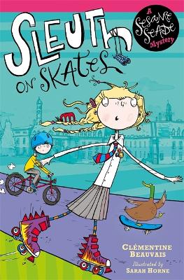 Sesame Seade Mysteries: Sleuth on Skates by Clementine Beauvais