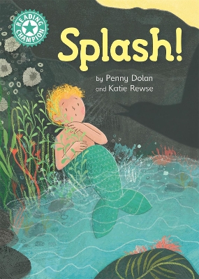 Reading Champion: Splash!: Independent Reading Turquoise 7 by Penny Dolan