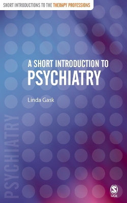 A A Short Introduction to Psychiatry by Linda Gask