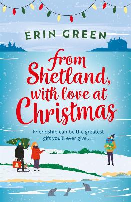 From Shetland, With Love at Christmas: The ultimate heartwarming, seasonal treat of friendship, love and creative crafting! book