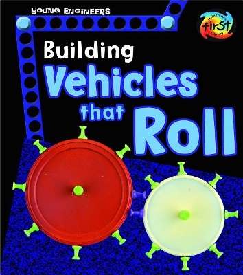 Building Vehicles That Roll by Tammy Enz