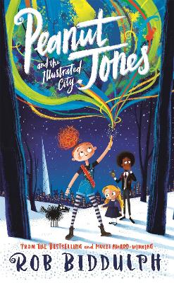 Peanut Jones and the Illustrated City: from the creator of Draw with Rob by Rob Biddulph