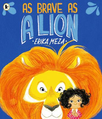 As Brave as a Lion by Erika Meza