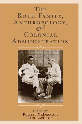 Roth Family, Anthropology, and Colonial Administration book