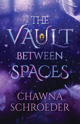 The Vault Between Spaces by Chawna Schroeder