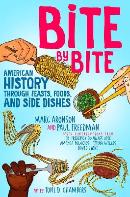 Bite by Bite: American History through Feasts, Foods, and Side Dishes book