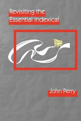 Revisiting the Essential Indexical by John Perry