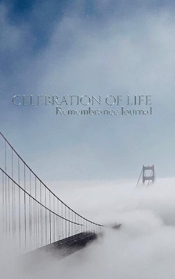 celebration of life Remembrance blank page journal golden gate Bridge San Francisco: celebration of life Remembrance journal golden gate Bridge San Francisco book