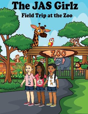 The JAS Girlz Field Trip at the Zoo book