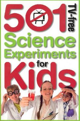 501 TV Free Science Experiments for Kids book